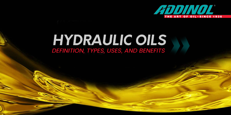 HYDRAULIC OILS: DEFINITION, TYPES, USES, AND BENEFITS