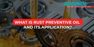 What is Rust Preventive Oil and Its Application?